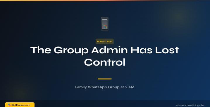 The Group Admin Has Lost Control: Family WhatsApp Group at 2 AM