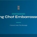 Wrong Chat Embarrassment: I Cannot Undo This Message